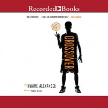 The Crossover - Kwame Alexander, Corey Allen