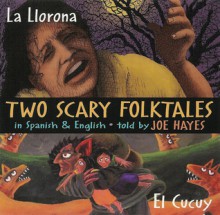 Two Scary Folktales: La Llorona vs El Cucuy - Joe Hayes