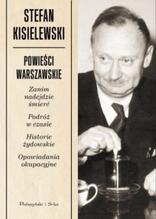 Powieści warszawskie - Stefan Kisielewski