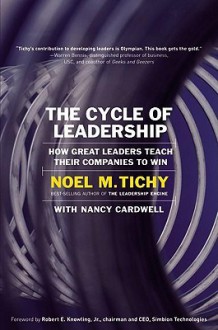 The Cycle of Leadership - Noel M. Tichy