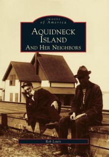 Aquidneck Island and Her Neighbors - Rob Lewis