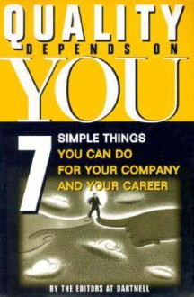 Quality Depends on You: 7 Simple Things You Can Do for Your Company and Your Career - Dartnell Publications, David Dee, Dartnell Corp