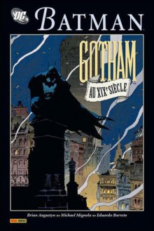 Batman: Gotham Au Xi Xe Siècle - Brian Augustyn