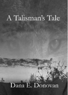 A Talisman's Tale - Dana E. Donovan