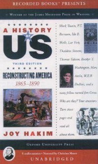 A History of Us: Book 7: Reconstructing America 1865-1890 - Joy Hakim