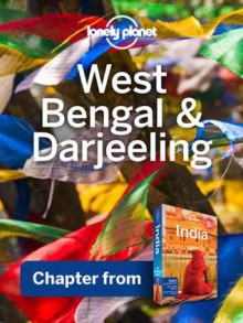 Lonely Planet West Bengal: Chapter from India Travel Guide (Country Travel Guide) - Sarina Singh, Lonely Planet