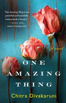 One Amazing Thing - Chitra Banerjee Divakaruni