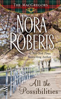 All the Possibilities - Nora Roberts