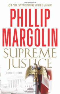 Supreme Justice - Phillip Margolin