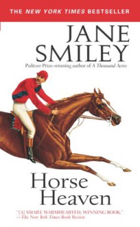 Horse Heaven - Jane Smiley