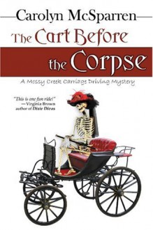 The Cart Before the Corpse - Carolyn McSparren