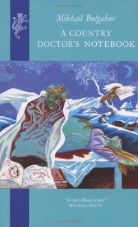 A Country Doctor's Notebook - Mikhail Bulgakov