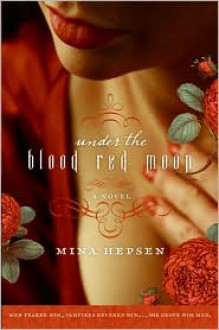 Under the Blood Red Moon - Mina Hepsen