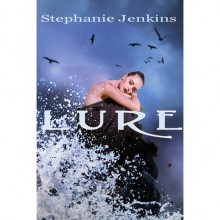 Lure (Siren's Call, #1) - Stephanie Jenkins