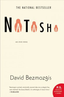 Natasha And Other Stories - David Bezmozgis