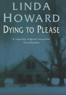 Dying to please - Linda Howard