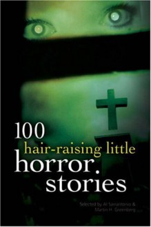 100 Hair-Raising Little Horror Stories - Al Sarrantonio