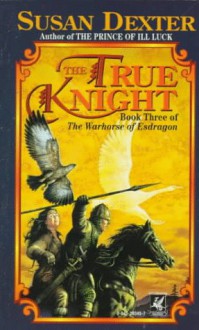 The True Knight - Susan Dexter