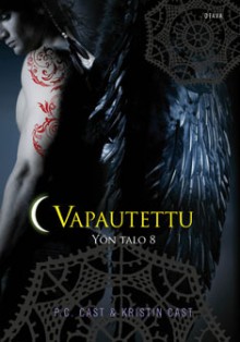 Vapautettu (Yön talo, #8) - Inka Parpola, P.C. Cast, Kristin Cast