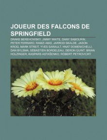 Joueur Des Falcons de Springfield: Drake Berehowsky, Jimmy Waite, Dany Sabourin, Peter Ferraro, Ramzi Abid, Jarrod Skalde, Jason Krog - Source Wikipedia