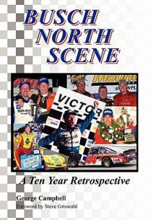 Busch North Scene - A Ten Year Retrospective - George Campbell