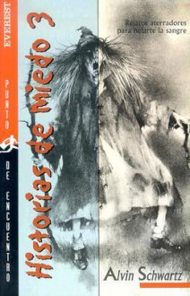 Historias de Miedo: Relatos Aterradores Para Helarte la Sangre - Alvin Schwartz, Stephen Gammell