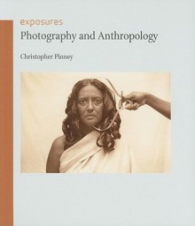 Photography and Anthropology - Christopher Pinney