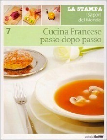 Cucina francese passo dopo passo - Various, Claudio Licciardo