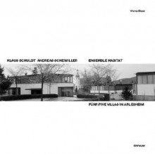 Ensemble Habitat: Fünf Villen/Five Villas, Klaus Schuldt, Andreas Scheiwiller - Werner Blaser