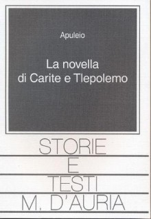 La novella di Carite e Tlepolemo - Apuleius, Lara Nicolini