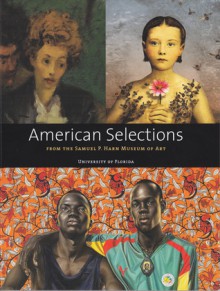 American Selections from the Samuel P. Harn Museum of Art - Dulce Maria Roman, Kerry Oliver-Smith, Thomas W. Southall