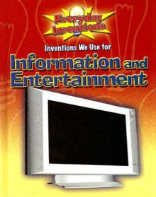 Inventions We Use for Information and Entertainment - Jane Bidder