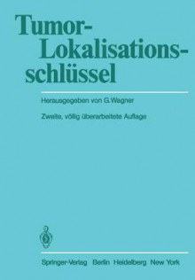 Tumor-Lokalisationsschl Ssel: International Classification of Diseases for Oncology - G. Wagner