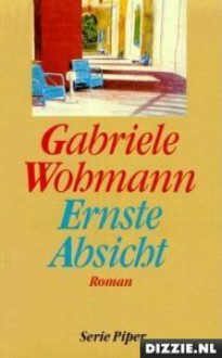 Ernste Absicht - Gabriele Wohmann