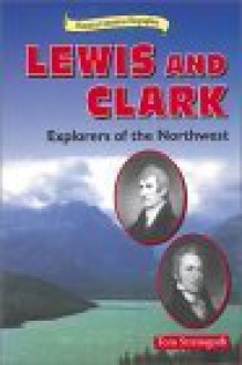 Lewis and Clark: Explorers of the Northwest - Thomas Streissguth