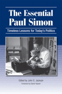 The Essential Paul Simon: Timeless Lessons for Today's Politics / - Paul Simon