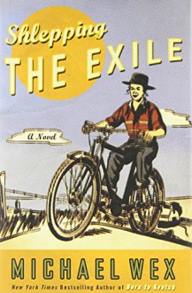 Shlepping the Exile: A Novel - Michael Wex