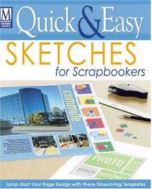 Quick & Easy Sketches for Scrapbookers - Memory Makers Books