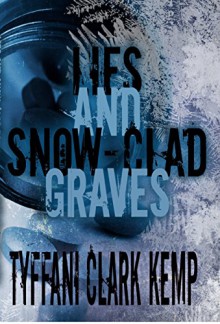 Lies and Snow-Clad Graves (Vyberdex Chronicles Book 2) - Tyffani Clark Kemp