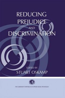 Reducing Prejudice and Discrimination - Stuart Oskamp