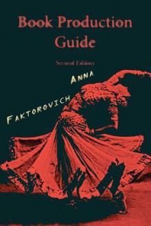 Book Production Guide - Anna Faktorovich