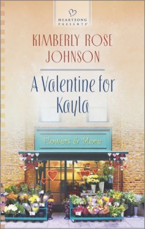 A Valentine for Kayla - Kimberly Rose Johnson