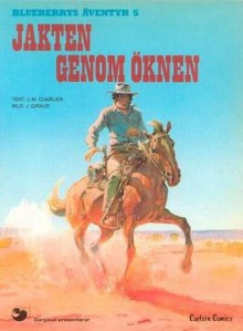 Jakten genom öknen (Blueberrys äventyr, #5) - Jean-Michel Charlier, Jean Giraud, Stellan Nehlmark