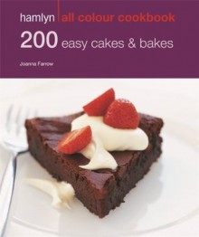 200 Easy Cakes & Bakes. Joanna Farrow - Joanna Farrow