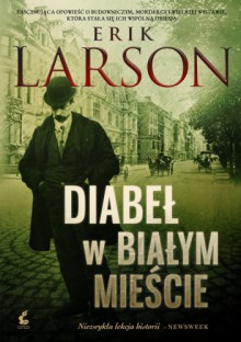 Diabeł w Białym Mieście - Erik Larson