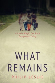 What Remains - Philip Leslie