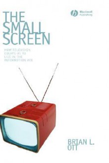 Small Screen - Brian L. Ott