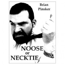 Noose or Necktie - Brian Pinsker, Jay Passer