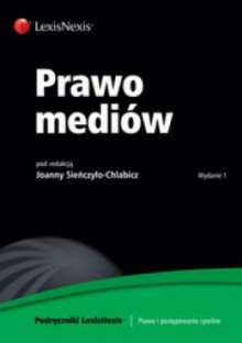 Prawo mediów - Joanna Sieńczyło-Chlabicz, Zofia Zawadzka, Monika Nowikowska