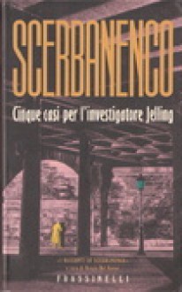 Cinque casi per l'investigatore Jelling - Giorgio Scerbanenco